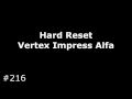 Hard Reset Vertex Impress Alfa