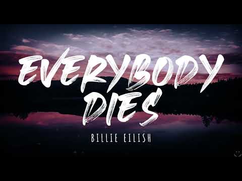 Billie Eilish - Everybody Dies (Lyrics) 1 Hour