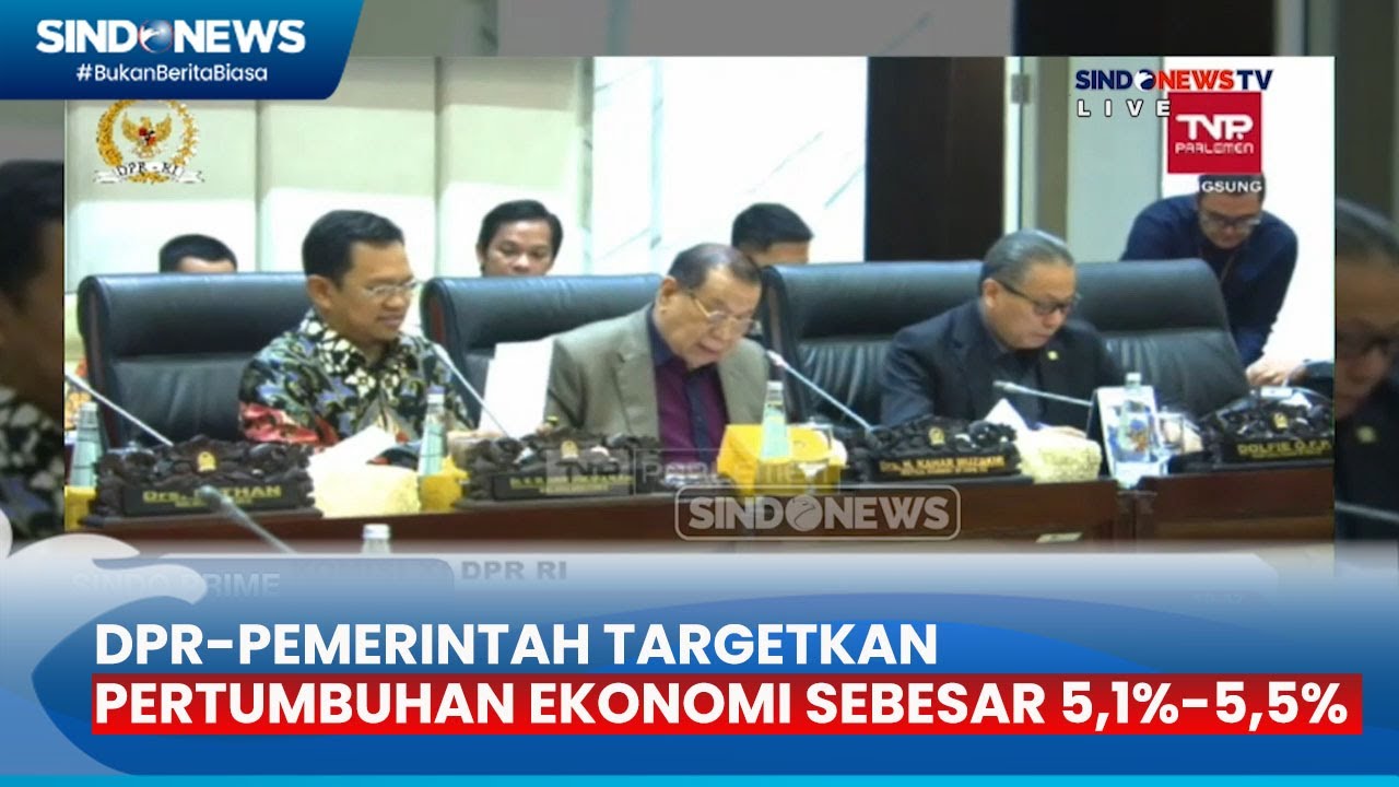 DPR-Pemerintah Sepakat Target Pertumbuhan Ekonomi Tahun 2025 - Sindo Prime 08/07