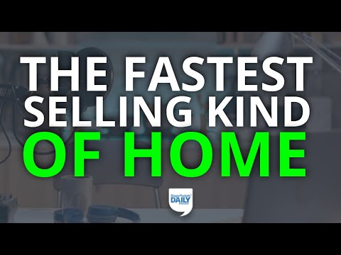 This Type of Home Is Selling Faster Than Ever | Daily Podcast
