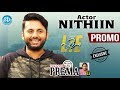 Dialogue With Prema :  Nithiin Exclusive Interview - Promo