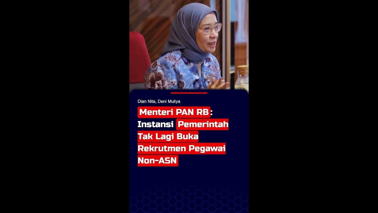 Menteri PAN RB Ingatkan Instansi Pemerintah Tak Lagi Buka Rekrutmen Pegawai Non-ASN #short