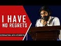 I Have No Regrets- Pawan Kalyan