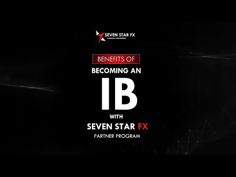 Benefits of Become an IB with Seven Star FX Partner Program
