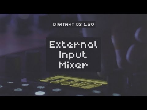 Digitakt OS Upgrade: External Input Mixer