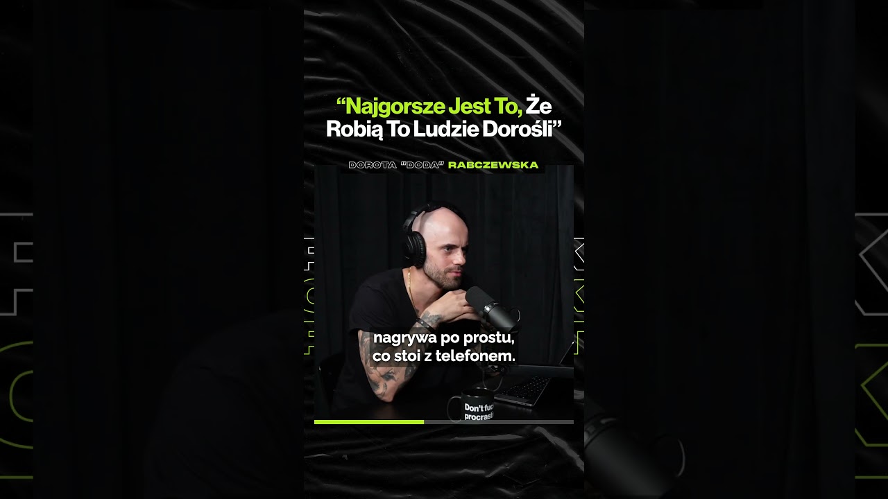 "Najgorsze Jest To, Że Robią To Ludzie Dorośli" – ft. @Doda_Official