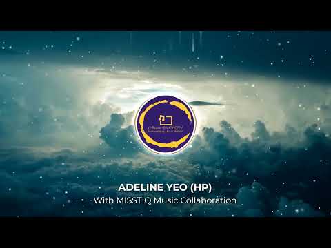 Adeline Yeo - With Misstiq Music Collaboration Music Video