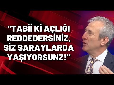 Salim Şen: Tabii ki açlığı reddedersiniz, siz saraylarda lüks ve şatafat içinde yaşıyorsunuz!