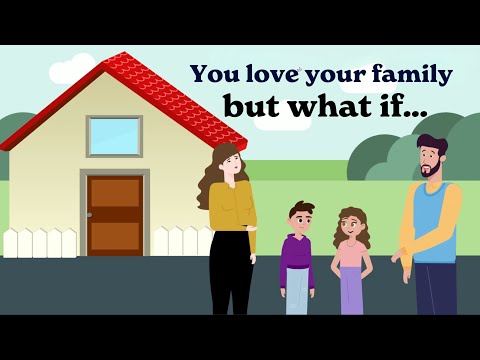 You love your family. But what if something happens?