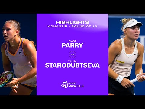 Diane Parry vs. Yulia Starodubtseva | 2024 Monastir Round of 16 | WTA Match Highlights