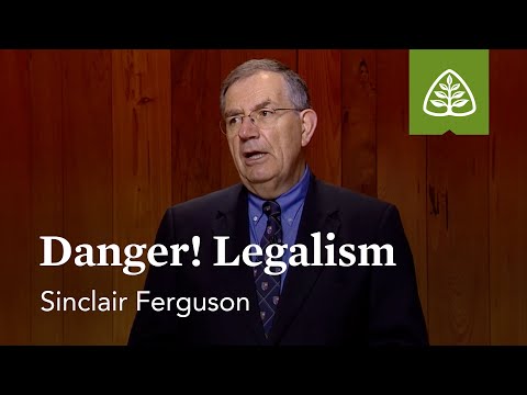 Danger! Legalism: The Whole Christ with Sinclair Ferguson