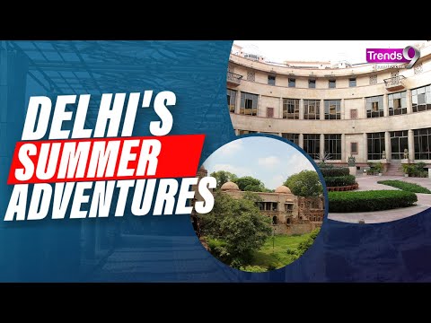 Fun Places to Visit in Delhi with Friends in Summer
