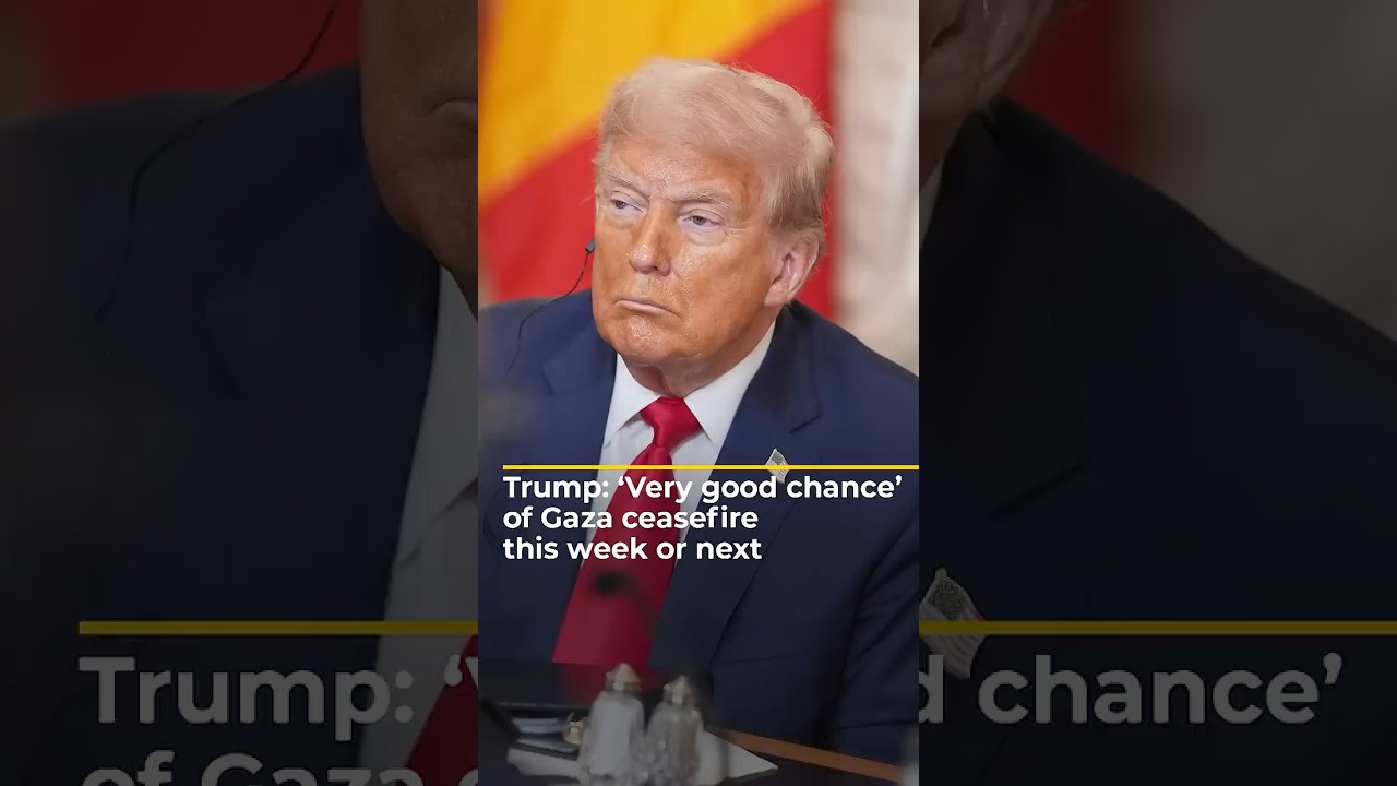 Trump: ‘Very good chance’ of Gaza ceasefire this week or next | #ajshorts