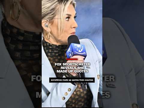 Fox sportscaster reveals she made up quotes