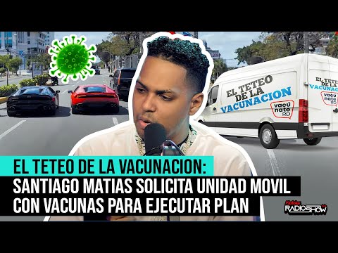 EL TETEO DE LA VACUNACION: SANTIAGO MATIAS SOLICITA UNIDAD MOVIL CON VACUNAS PARA EJECUTAR ESTE PLAN