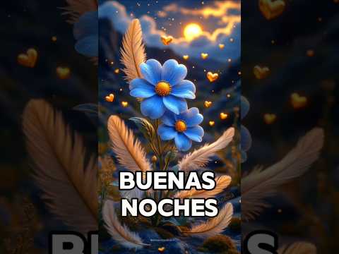 Buenas Noches para Ti🙏💖 #buenasnoches