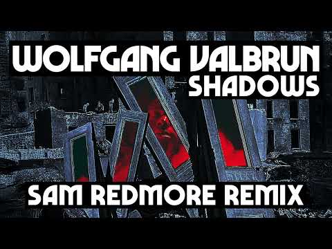 Wolfgang Valbrun - Shadows (Sam Redmore Remix)