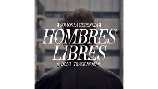 SOMOS LA HERENCIA | HOMBRES LIBRES | VIDEOCLIP