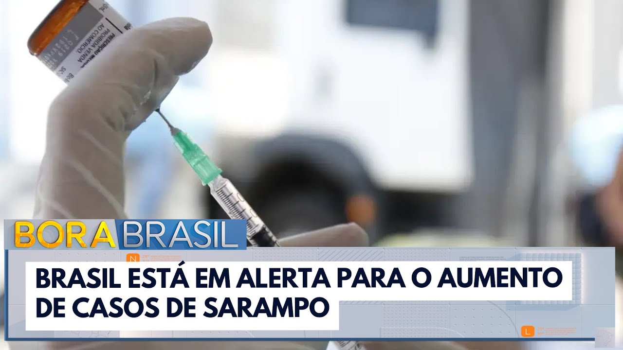 Brasil segue em alerta para o aumento de casos de sarampo
