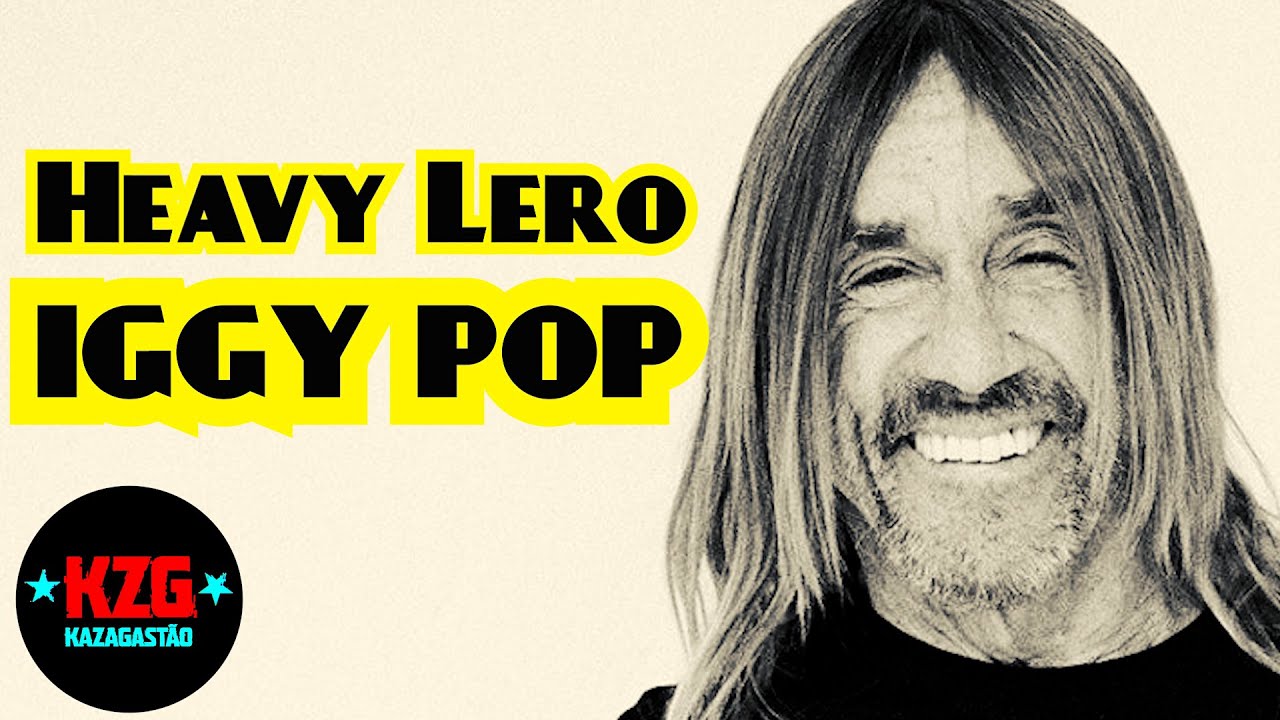 IGGY POP - HEAVY LERO 143 (Gastão Moreira & Clemente Nascimento) ⭐️