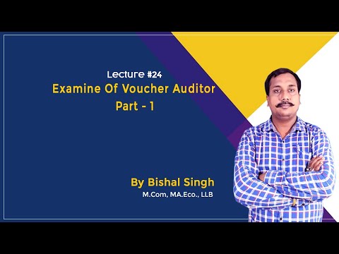 Examine Of Voucher Auditor II LECTURE-24 II By Bishal Singh