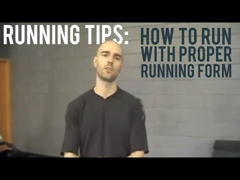 Running Tips - How to Run w/ Proper Running Form