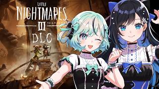 【リトルナイトメア3￤#ななみとななぎさ】DLCを七海ロナ先輩と協力プレイ！【#七海ロナ￤#夏渚まはろ￤#パレプロ】