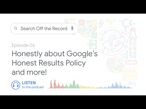 Honestly about Googles Honest Results Policy and more! | Search Off the Record podcast