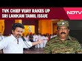 TVK Vijay News | TVKs Vijay Rakes Up Sri Lankan Tamil Issue, Hails Rajiv Gandhi Killer Prabhakaran