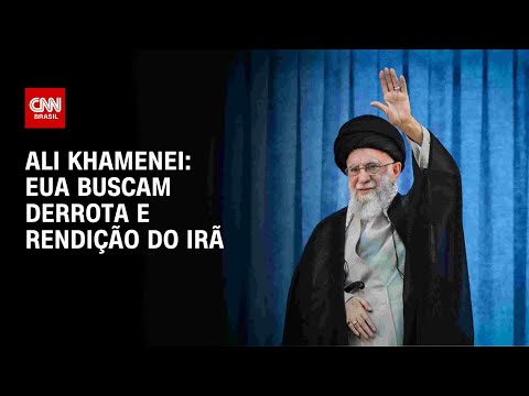 ​EUA buscam derrota e rendição do Irã, diz líder supremo iraniano | LIVE CNN
