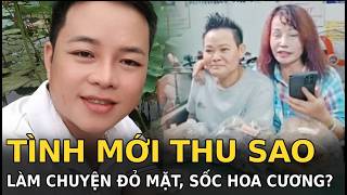 Tình mới Thu Sao làm chuyện đỏ mặt, sốc Hoa Cương?