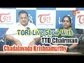 TORI Live Show with TTD Chairman  Chadalavada Krishnamurthy