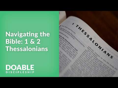 Navigating the Bible: 1 & 2 Thessalonians
