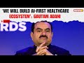 LIVE: Gautam Adani Makes Big Announcement: We Will Build AI-First Healthcare Ecosystem | NewsX
