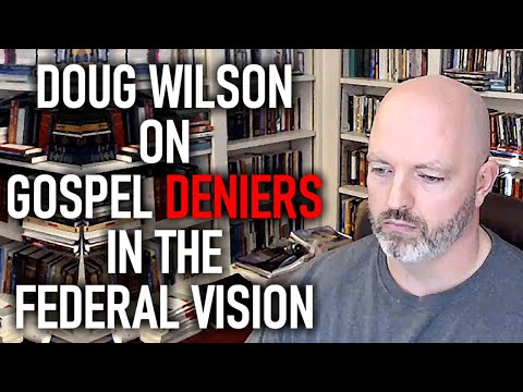 Doug Wilson on Gospel Deniers in the Federal Vision - Pastor Patrick Hines Podcast #Jesus #GodsWord