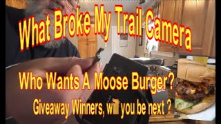What Broke My Trail Camera and Moose Burgers on the Side.