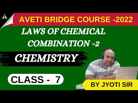 +2 1ST YEAR CHEMISTRY(CLASS NO -7)|Laws of Chemical Combination( PART-2) |AVETI BRIDGE COURSE -2022|