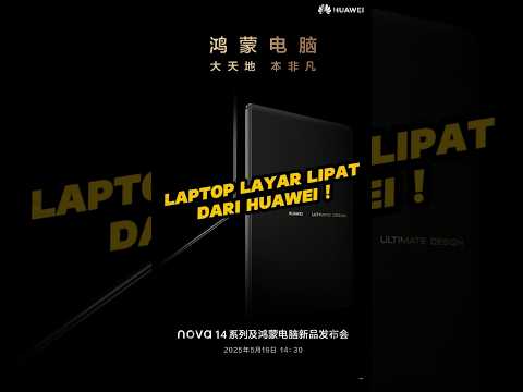 Huawei Bikin Laptop Layar Lipat?
