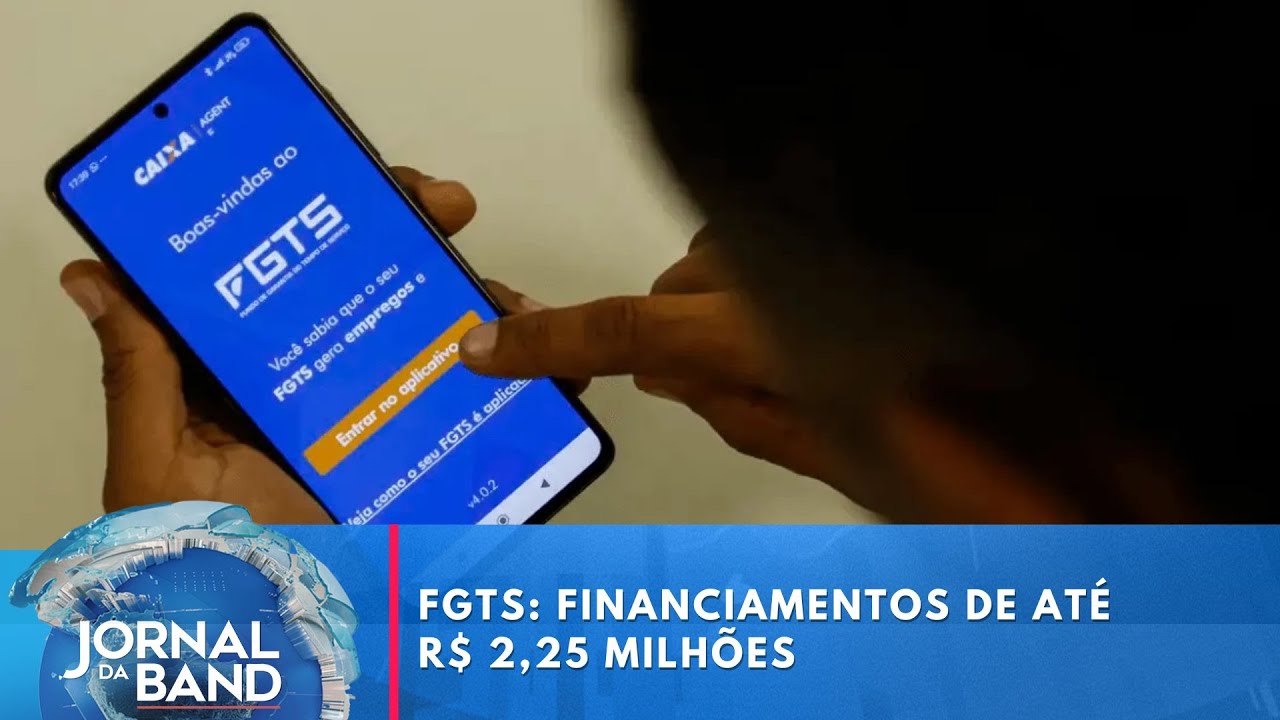 FGTS: financiamentos de até R$ 2,25 milhões | Jornal da Band