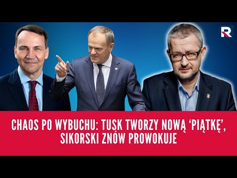 Chaos po wybuchu: Tusk tworzy nową ‘piątkę’, Sikorski znów prowokuje | Salonik polityczny 2/3