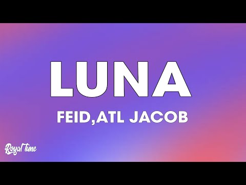 Feid, ATL Jacob - LUNA (Lyrics/Letra)