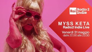 Myss Keta in concerto per Radio2 Indie Live - Diretta del 31/05/2019