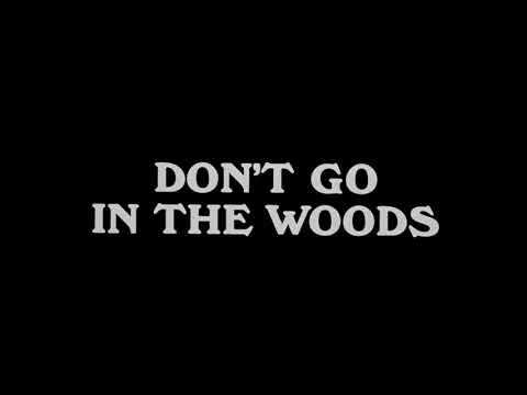 Don't Go in the Woods'