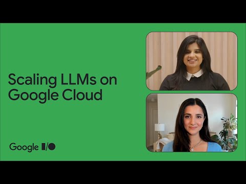 How to scale Large Language Models on Google Cloud