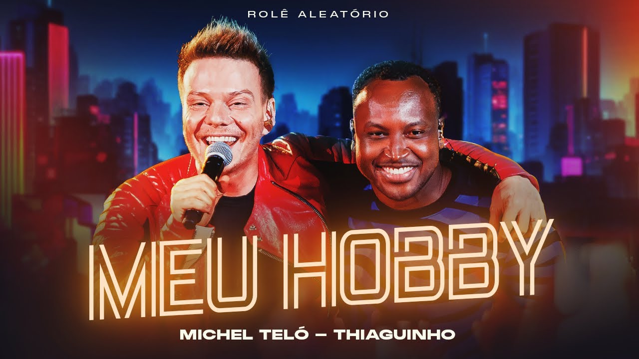 Michel Teló – Meu Hobby (Part. Thiaguinho)