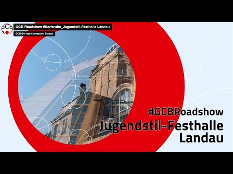 GCB Roadshow #Karlsruhe: Jugendstil-Festhalle Landau