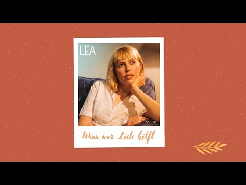 Wenn nur Liebe hilft - Lea (Lirik terjemahan bahasa Indonesia)