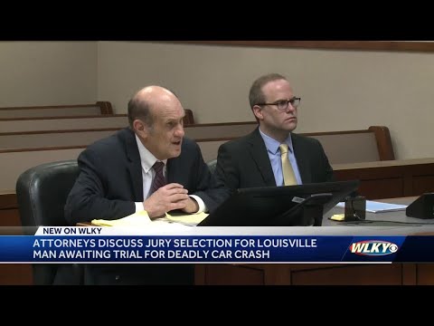 Attorneys discuss jury selection for Louisville man awaiting trial for deadly car crash
