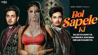 Bol Sapele Ki – Diler Kharkiya ft Kehar Kharkiya & Kanishka Sharma Video HD