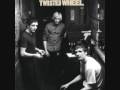 Twisted Wheel - Shes A Weapon